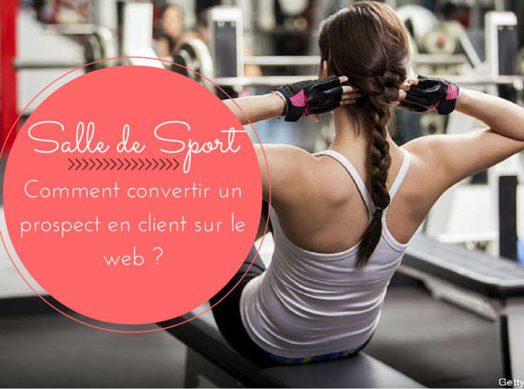 Salle de sport: Comment acquérir de nouveaux clients grâce à internet ?