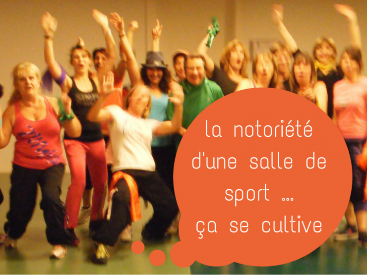 Visibilité et Notoriété d’une Salle de Sport sur internet !!